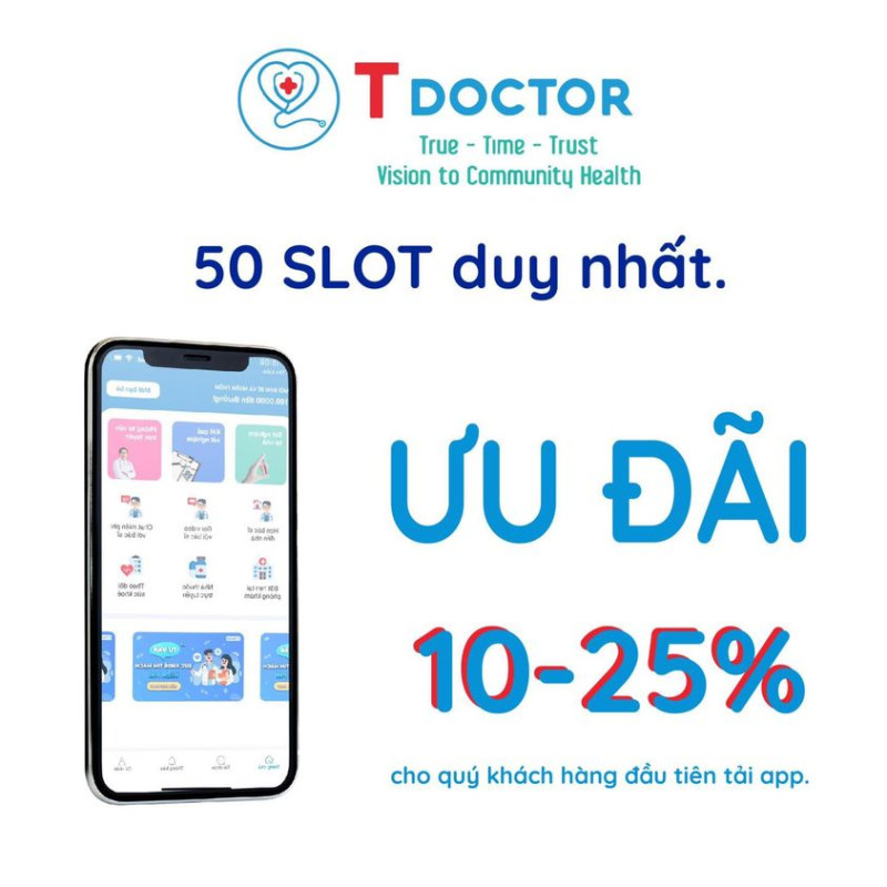 Tdoctor dành 50 slot cuối cùng giảm ngay 10 - 25% cho quý khách hàng tải app và trải nghiệm dịch vụ.