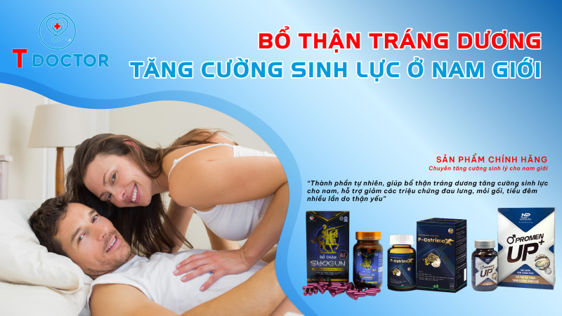Bổ Thận Tráng Dương, Tăng Cường Sinh Lực ở Nam Giới Bổ Thận Tráng Dương, Tăng Cường Sinh Lực ở Nam Giới