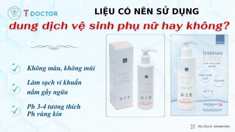 Liệu có nên sử dụng dung dịch vệ sinh phụ nữ hay không? Liệu có nên sử dụng dung dịch vệ sinh phụ nữ hay không?