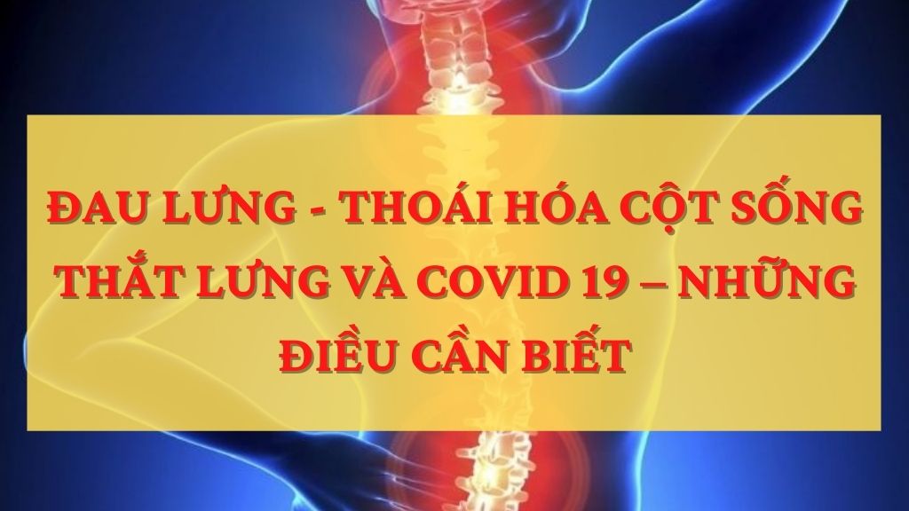    Với tình hình Covid 19 đang lan rộng và diễn tiến hết sức phức tạp như hiện nay thì quý bệnh nhân sẽ gặp hết sức khó khăn trong việc đi khám hay tái khám các bệnh lý liên quan đến cột sống mà phổ biến nhất là đau lưng do thoái hoá cột sống lưng, thậm chí một số bệnh nhân không may bị phơi nhiễm và nhiễm trở thành F1 F0 cách ly dài ngày trong khu cách ly. Vậy quý bệnh nhân sẽ có hướng xử trí như thế nào, khi rơi vào hoàn cảnh như vậy? Trong phạm vi bài viết này sẽ giúp quý bệnh nhân hiểu hơn về bệnh lý thoái hoá cột sống, để có thái độ an tâm và bình tĩnh hơn trong giai đoạn khó khăn này.