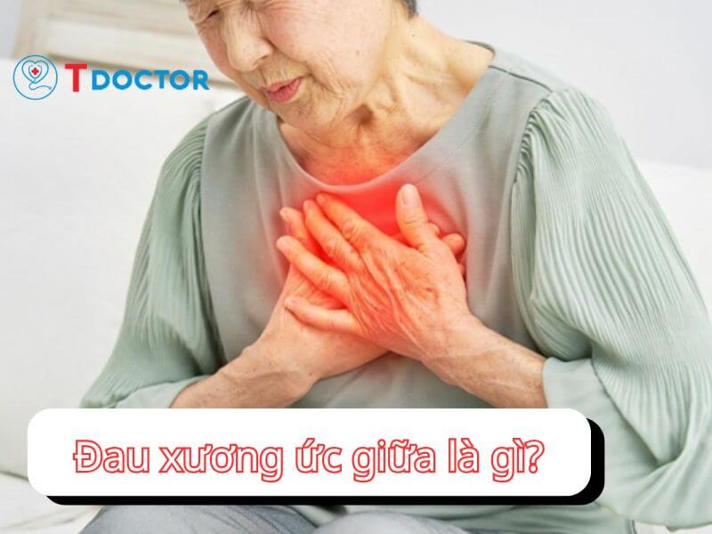 Đau xương ức giữa: nguyên nhân, triệu chứng và xử trí Đau xương ức giữa: nguyên nhân, triệu chứng và xử trí